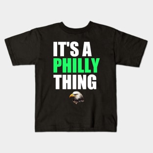 It's a Philly thing Kids T-Shirt